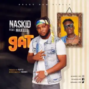 Naskid - GAT ft. Majeeed